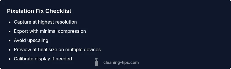 Checklist for fixing pixelation in cleaning visuals